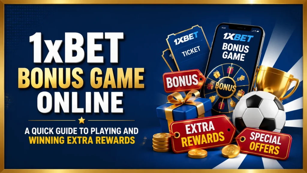 1xBet bonus game online guide for winning extra rewards